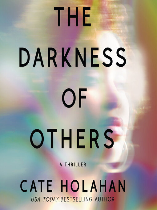 Title details for The Darkness of Others by Cate Holahan - Wait list